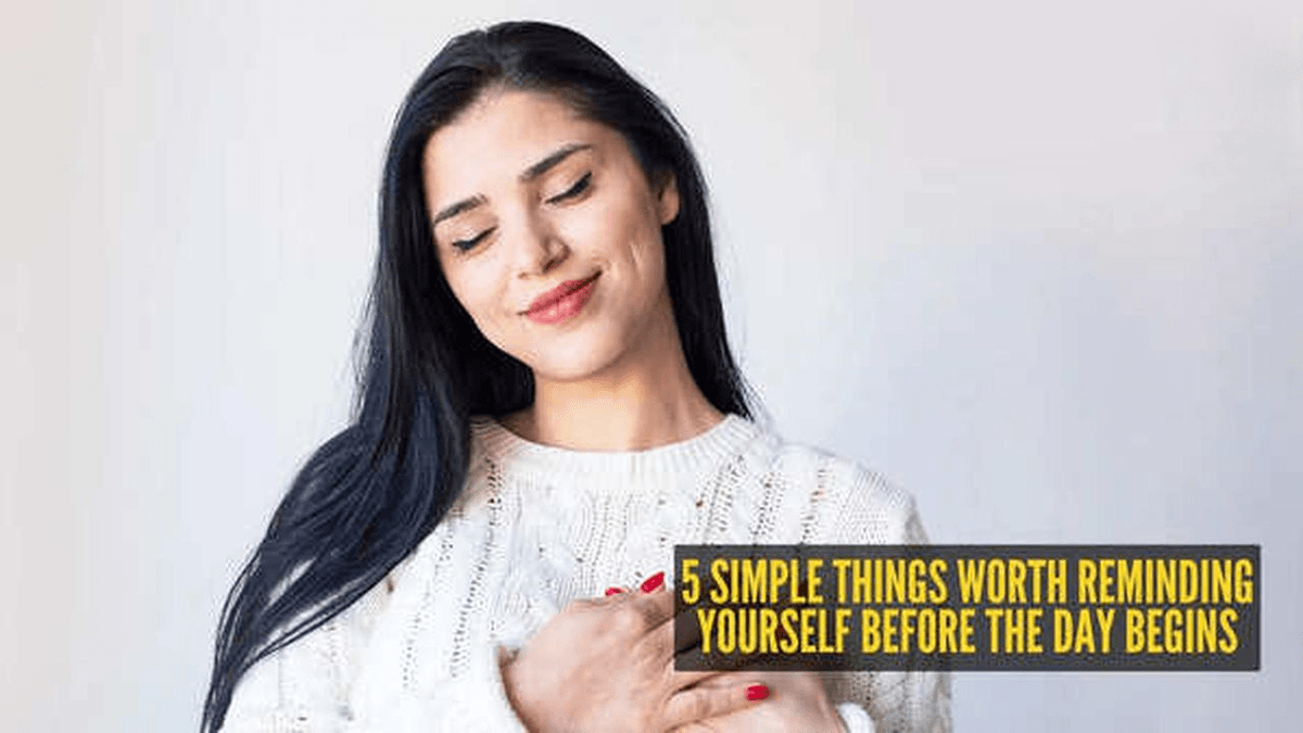 Five Simple Thoughts for a Positive Start Five Simple Thoughts for a Positive Start