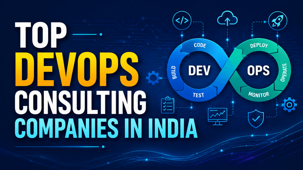 Top 10 DevOps Consulting Companies in India Driving Digital Transformation Top 10 DevOps Consulting Companies in India Driving Digital Transformation