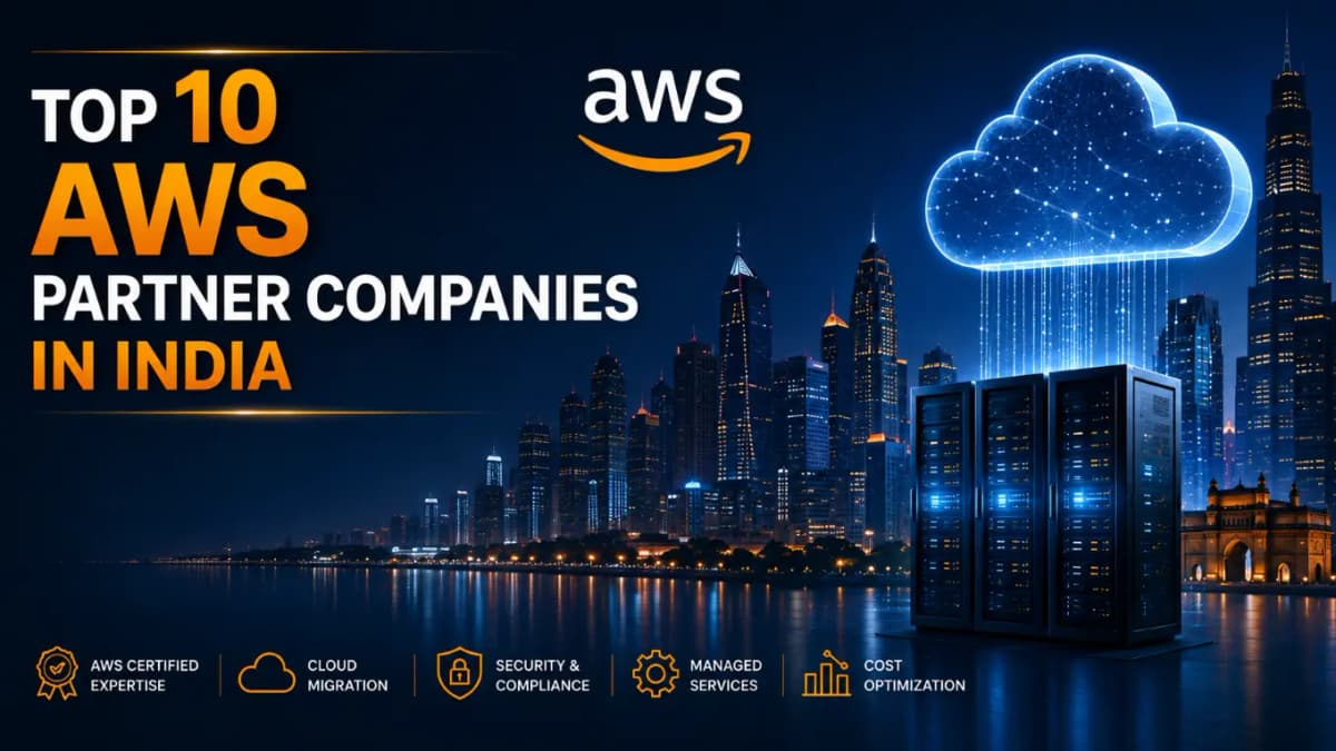 Top 10 AWS Partner Companies in India Driving Cloud Innovation