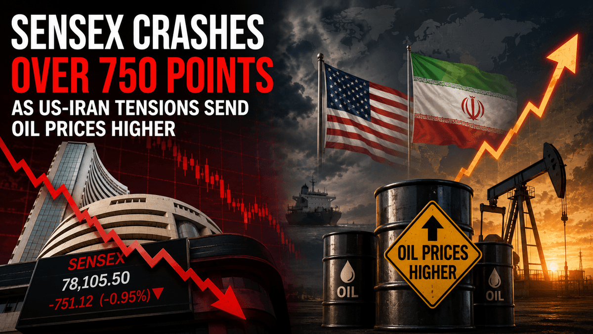 Sensex Crashes Over 750 Points as US-Iran Tensions Send Oil Prices Higher Sensex Crashes Over 750 Points as US-Iran Tensions Send Oil Prices Higher